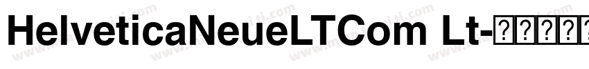 HelveticaNeueLTCom Lt字体转换